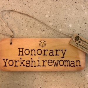 Wotmalike ‘Honorary Yorkshirewoman’ Rustic Yorkshire Wooden Sign