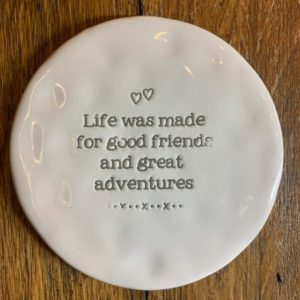 Transomnia Evie Ceramic Coaster ‘Life was made….’